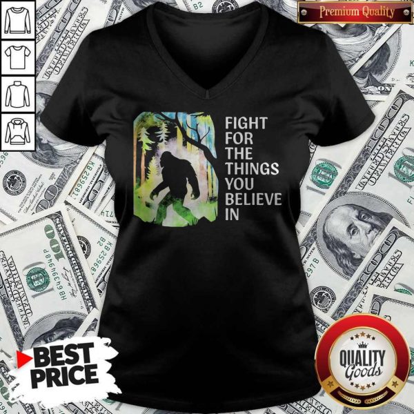 Bigfoot Fight For The Things You Believe In V- neck