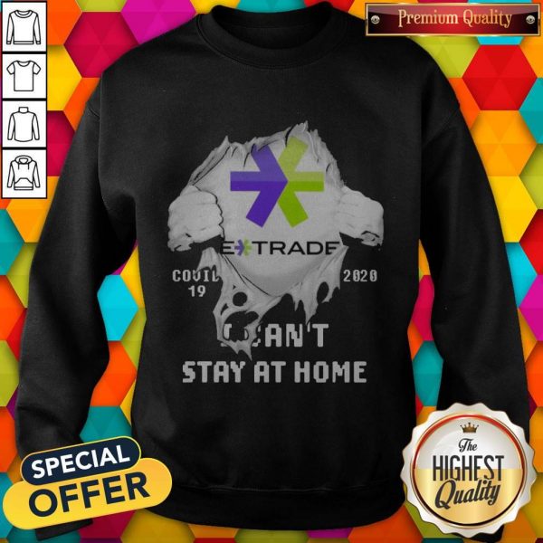 Blood Inside Me E-Trade Covid 19 2020 I Can’t Stay At Home Sweatshirt