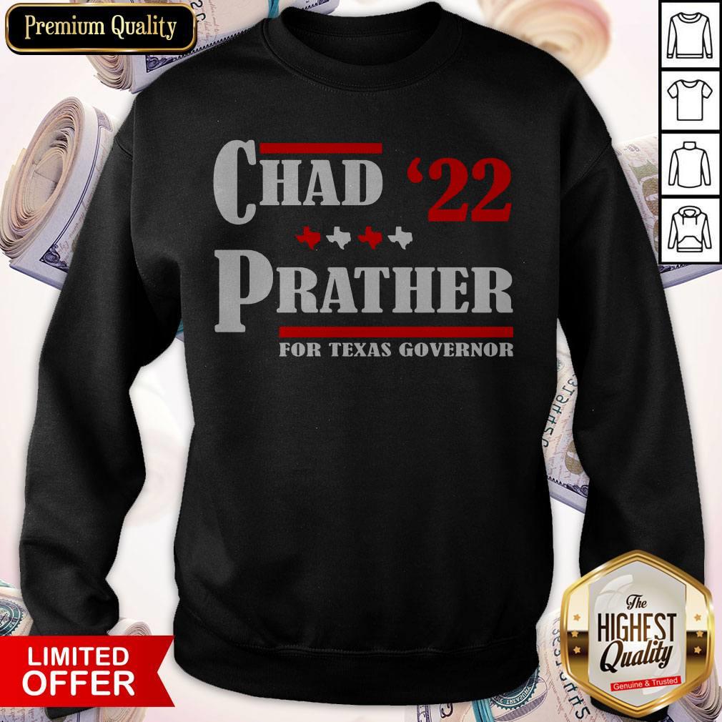 Chad Prather 2022 For Texas Governor Sweatshirt