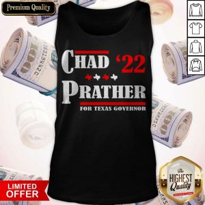 Chad Prather 2022 For Texas Governor Tank Top