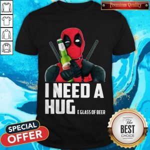Deadpool I Need A Huge Glass Of Beer Shirt