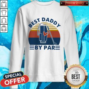 Good Golf Best Daddy By Par Vintage Retro Sweatshirt