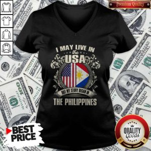 I May Live In The Usa But My Story Began In The Philippines V- neck