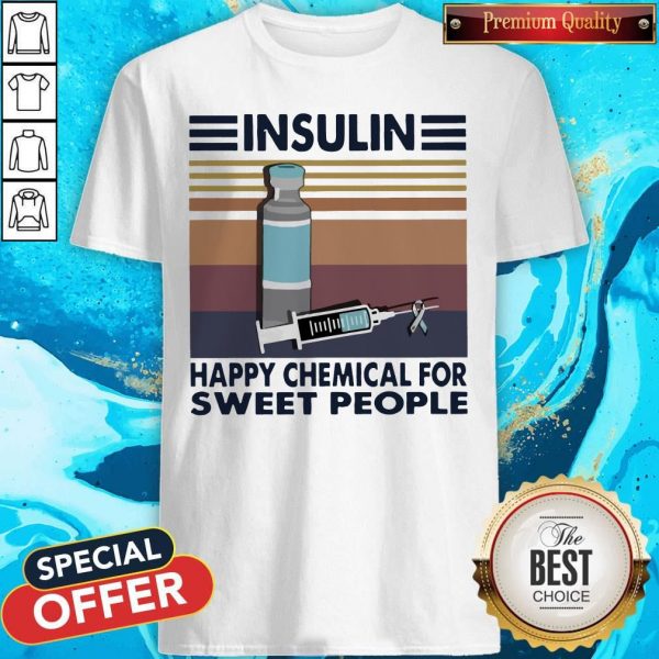 Insulin Happy Chemical For Sweet People Vintage Shirt
