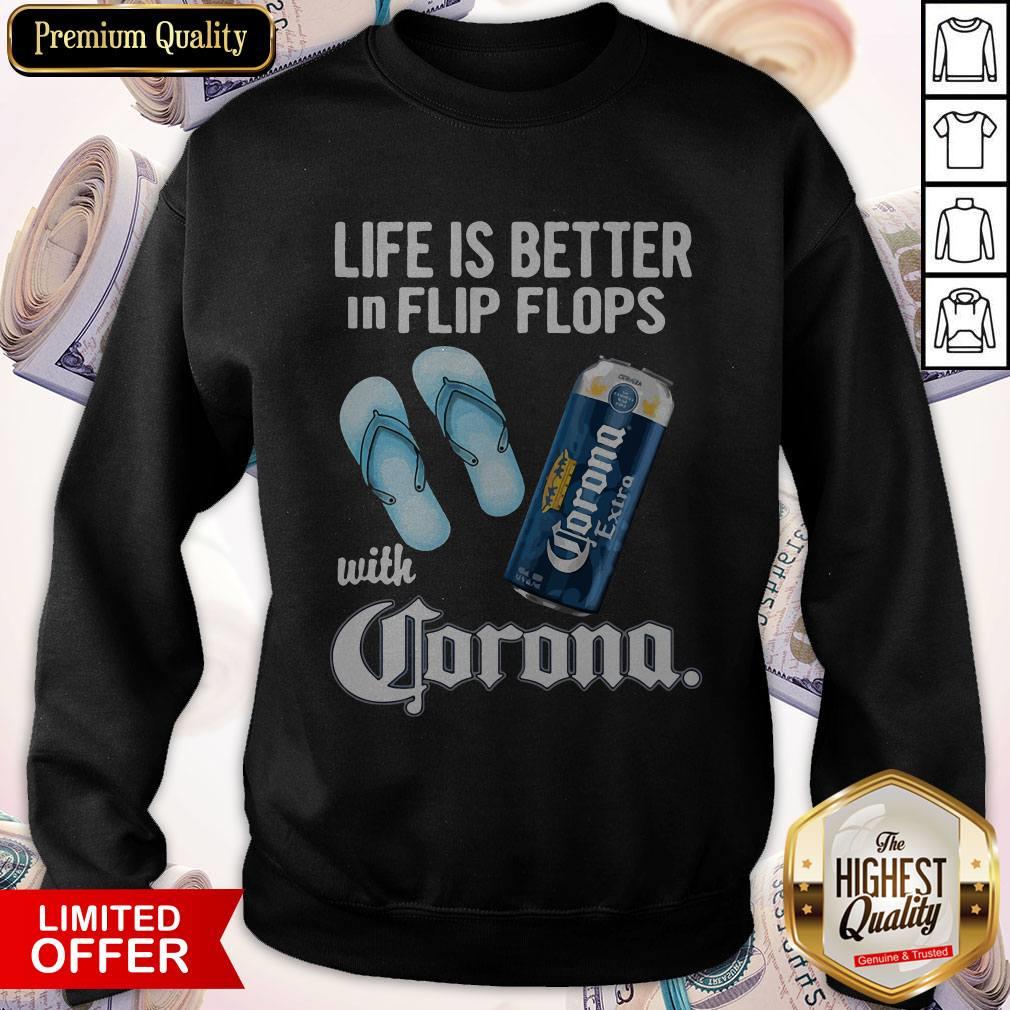 Life Is Better In Flip Flops With Crorono Sweatshirt 