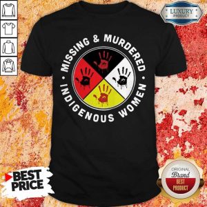 Missing And Murdered Indigenous Women Shirt