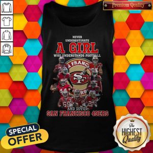 Never Underestimate A Girl Who Football And Loves San Francisco 49ers Tank Top
