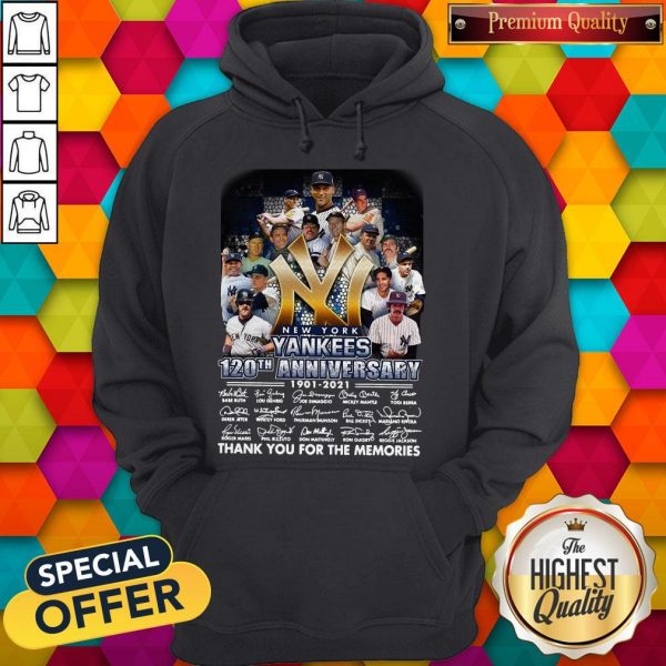 New York Yankees 120th Anniversary 1901 2021 Thank You For The Memories Signatures Hoodiea