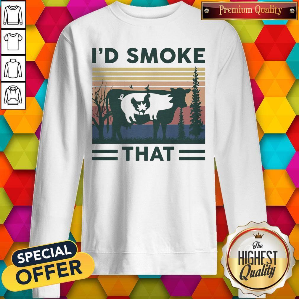 Nice I'd Smoke That Cow Pig Chicken Weed Vintage Sweatshirt