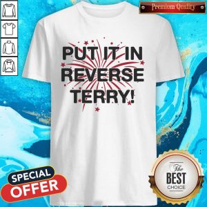 Nice Put It In Reverse Terry ShirtNice Put It In Reverse Terry Shirt
