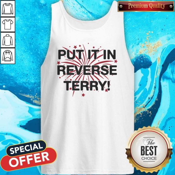 Nice Put It In Reverse Terry ShirtNice Put It In Reverse Terry Tank Top