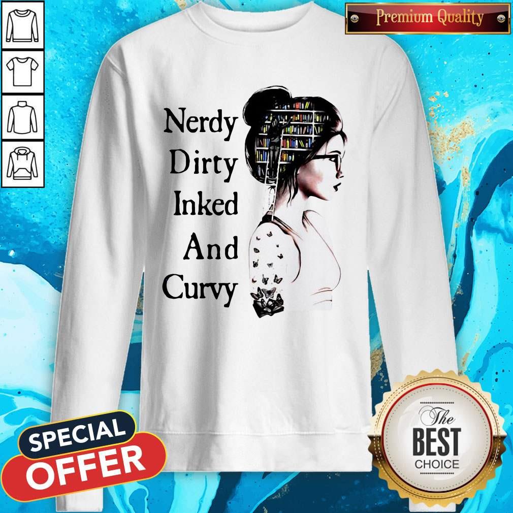 Official Nerdy Dirty Inked And Curvy Sweatshirt 