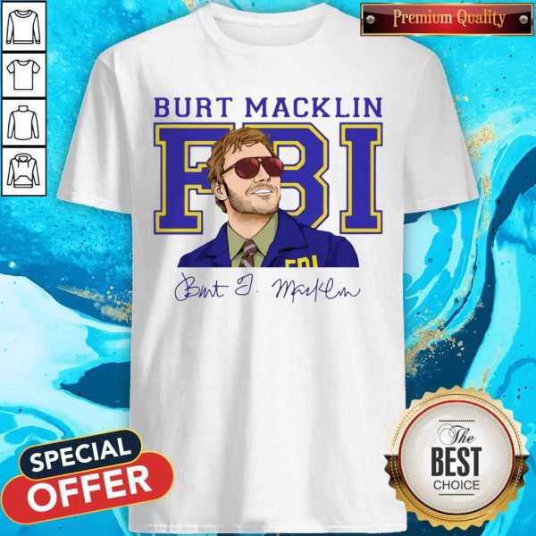 Premium Burt Macklin Fbi Signature Shirt
