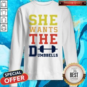 Pretty She Wants The Dumbbells Sweatshirt