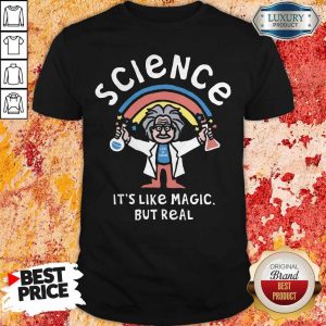 Rainbow Science It’s Like Magic But Real Shirt