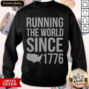 Running The World Since 1779 Sweatshirt