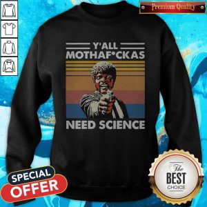 Sam Jackson Y_all Mothafuckas Need Science Vintage Sweatshirt