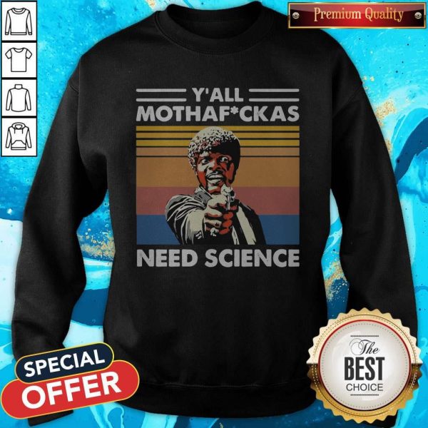 Sam Jackson Y_all Mothafuckas Need Science Vintage Sweatshirt
