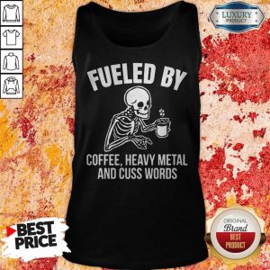 Skull Fueled By Coffee Heavy Metal And Cuss Words Tank Top