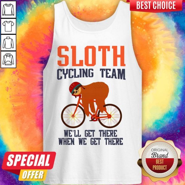 Sloth Cycling Team We Will Get There When We Get There Tank Top