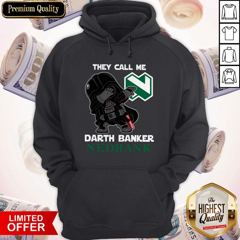 Star War Darth Vader They Call Me Darth Banker Nedbank Hoodiea