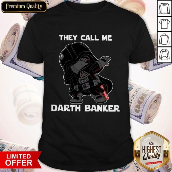 Star War Darth Vader They Call Me Darth Banker Shirt