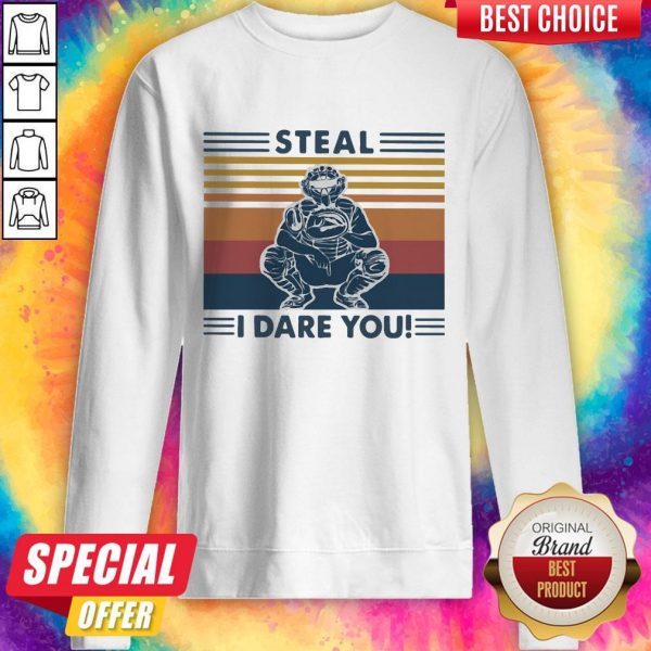 Steal I Dare You Man Vintage Sweatshirt
