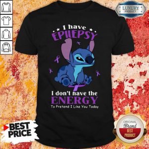 Stitch I Have Epilepsy I Don’t Have The Energy To Pretend I Like You Today Shirtc