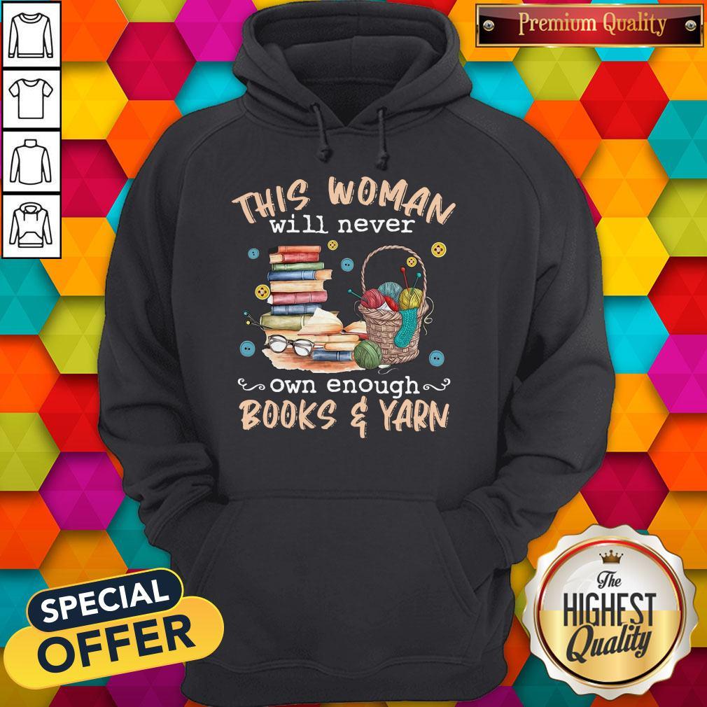 This Woman Will Never Own Enough Books And Yarn Hoodie