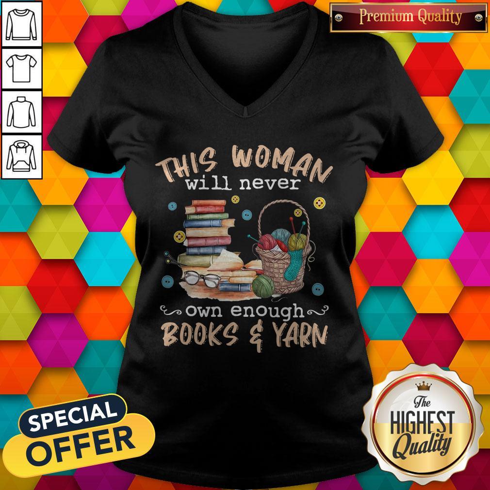 This Woman Will Never Own Enough Books And Yarn V- neck