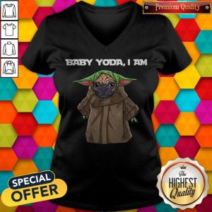 Top Baby Yoda I Am Pug V- neck