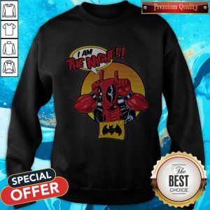 Top Deadpool I Am The Night Sweatshirt