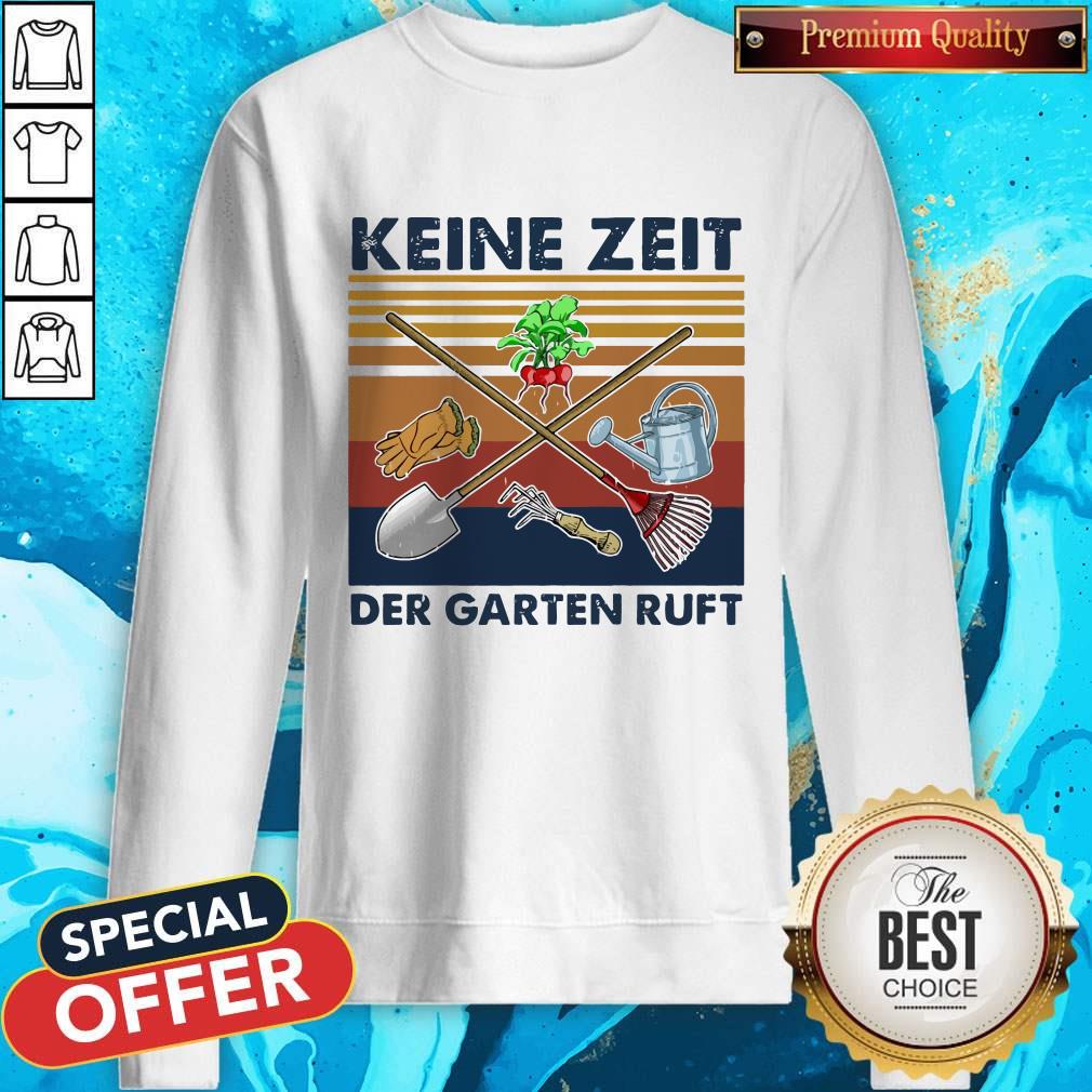 Top Keine Zeit Der Garten Ruft Vintage Retro Sweatshirt