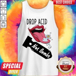 Top Lips Drop Acid Not Bombs Tank Top