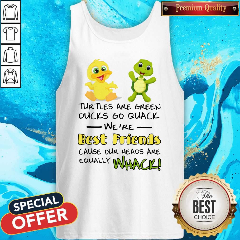 Turtles Are Green Ducks Go Quack We’re Best Friends Tank Top