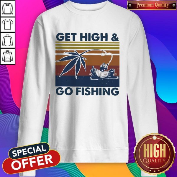 Weed Get High And Go Fishing Vintage Sweatshirt