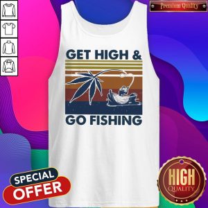 Weed Get High And Go Fishing Vintage Tank Top