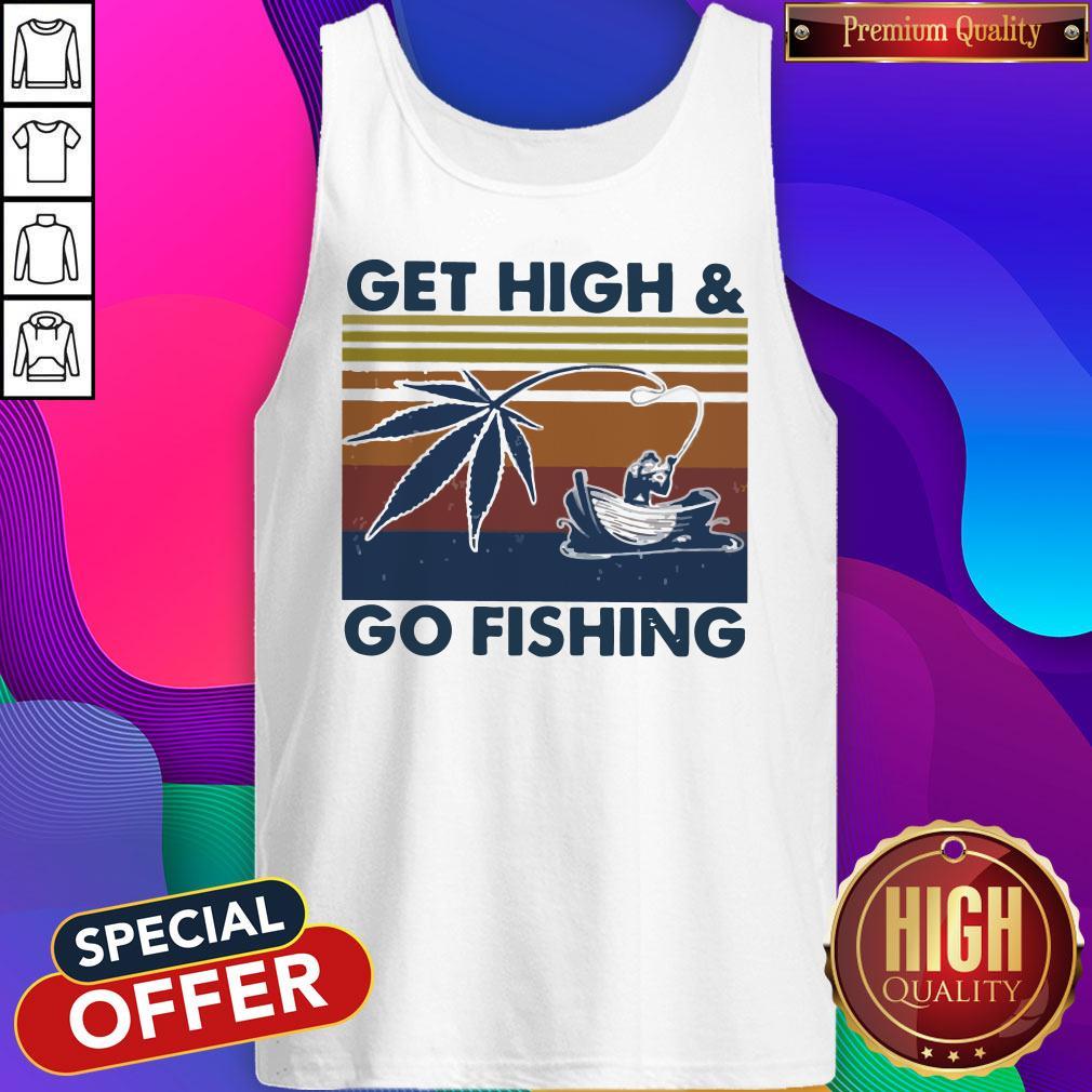 Weed Get High And Go Fishing Vintage Tank Top 