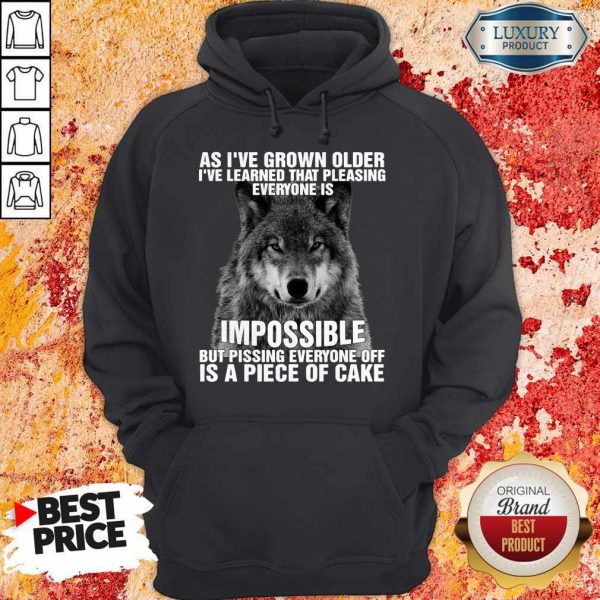 Wolf As I’ve Grown Older I’ve Learned That Pleasing Everyone Is Impossible Hoodiea