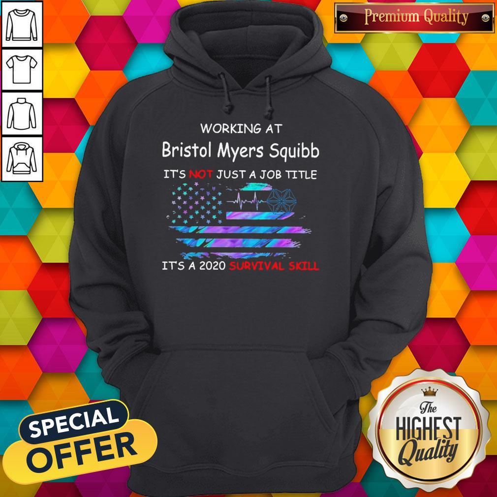 Working At Bristol Myers Squibb It’s Not Just A Job Title It’s A 2020 Survival Skill America Flag Hoodie