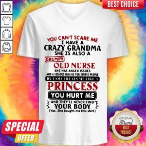 You Can’t Scare Me I Have A Crazy Grandma She Is Also A Grumpy Old Nurse V- neck