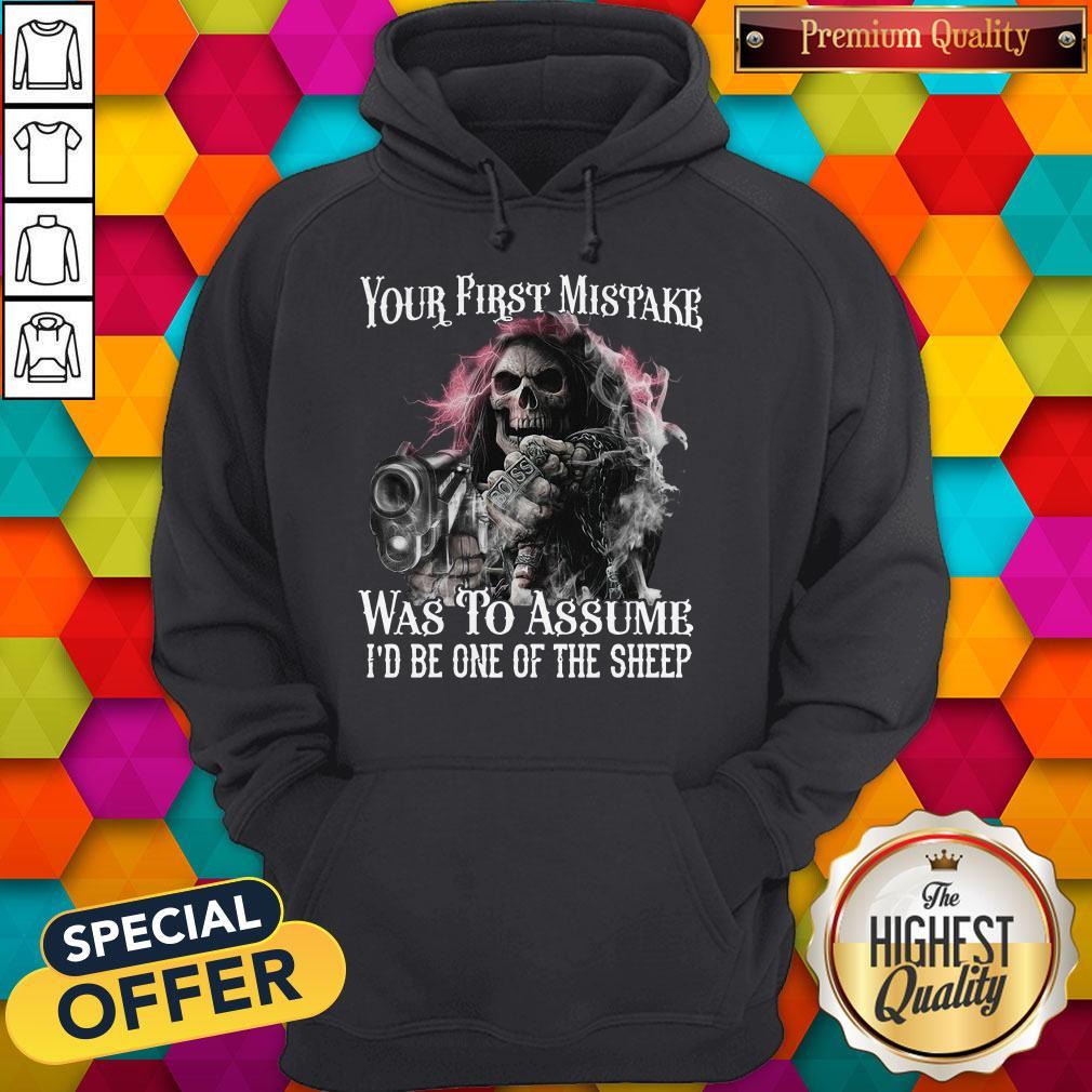 Your First Mistake Was To Assume I’d Be One Of The Sheep Hoodie