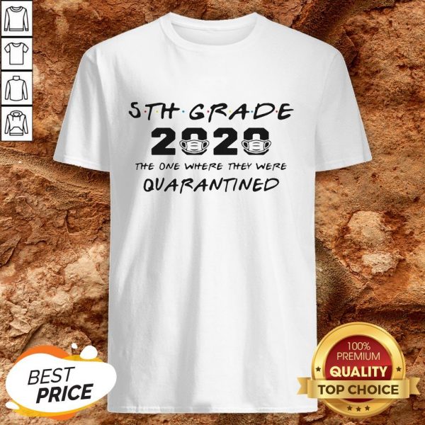 5th Grade Teacher 2020 The One Where They Were Quarantined Shirt