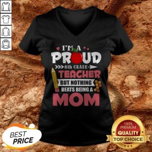 6th Grade Teacher Tee Beats Being A Mom Mothers Day V-neck6th Grade Teacher Tee Beats Being A Mom Mothers Day V-neck