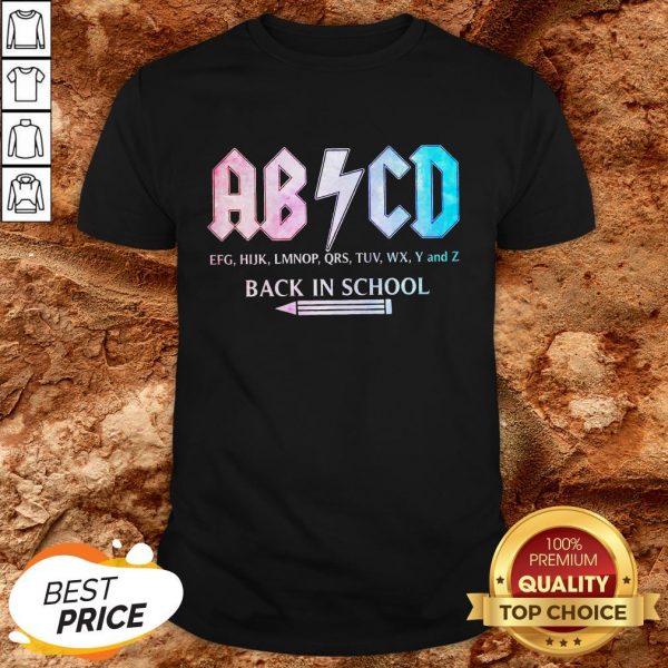 ABCD Efg Hijk Lmnop Qrs Tuv Wx Y And Z Back In School Shirt