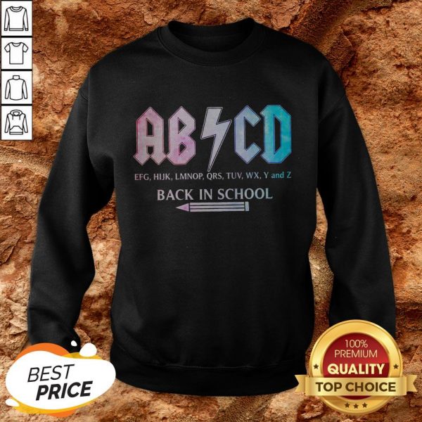 ABCD Efg Hijk Lmnop Qrs Tuv Wx Y And Z Back In School Sweatshirt