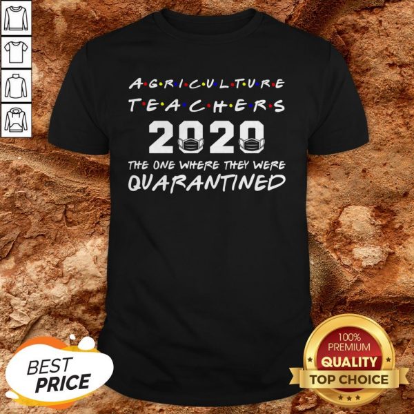 Agriculture Teachers The One Where They Was Distancing Shirt