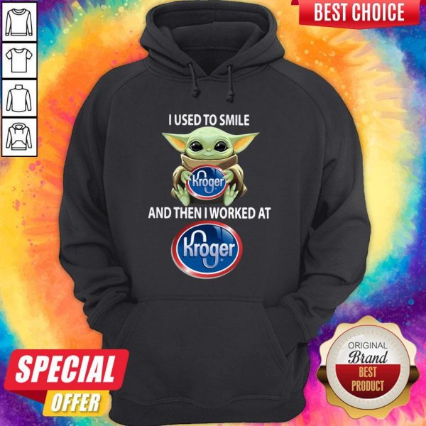 Baby Yoda I Used To Smile And Then I Worked At Kroger Hoodie