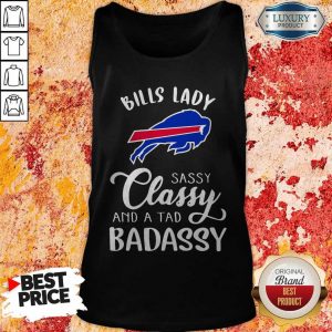 Bills Lady Sassy Classy And A Tad Badassy Tank TopBills Lady Sassy Classy And A Tad Badassy Tank Top