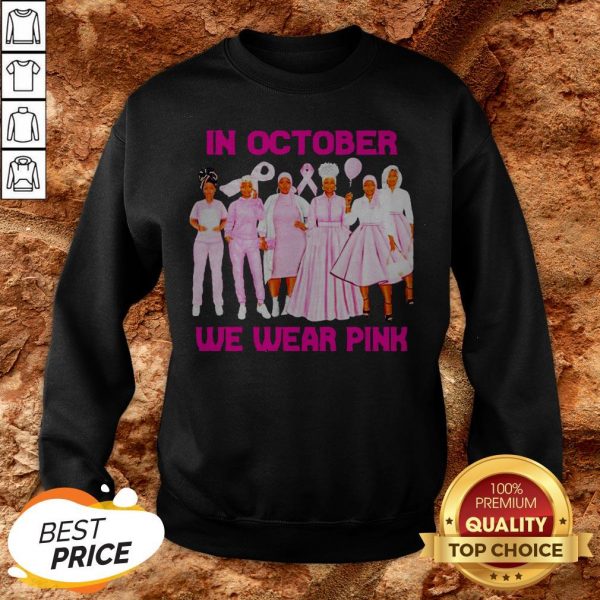 Black Womans In October We Wear Pink Sweatshirt